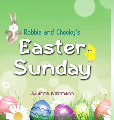 Robbie and Cheeky's Easter Sunday 1458323285 Book Cover