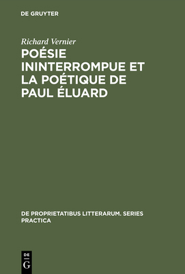 Poésie ininterrompue et la poétique de Paul Éluard [French] 3110991225 Book Cover