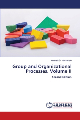Group and Organizational Processes. Volume II 6200677344 Book Cover