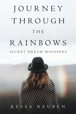 Journey Through the Rainbows: Secret Dream Whis... 1973688204 Book Cover