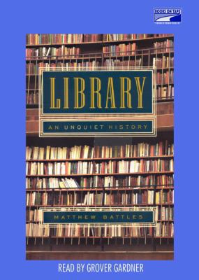 Library: An Unquiet History 0736698353 Book Cover