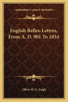English Belles-Lettres, From A. D. 901 To 1834 1163296090 Book Cover