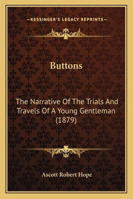 Buttons: The Narrative Of The Trials And Travel... 1164593811 Book Cover