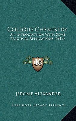 Colloid Chemistry: An Introduction With Some Pr... 1164119109 Book Cover