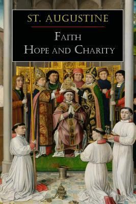 St. Augustine: Faith, Hope and Charity 1684221692 Book Cover