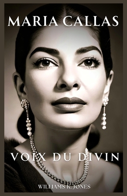 Maria Callas: Voix du Divin(French Edition) [French]            Book Cover