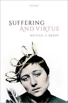 Suffering and Virtue 0198812809 Book Cover