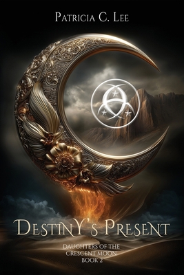 Destiny's Present (Daughters of the Crescent Mo... 1777156335 Book Cover