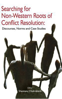 Searching for Non-Western Roots of Conflict Res... 9381904715 Book Cover