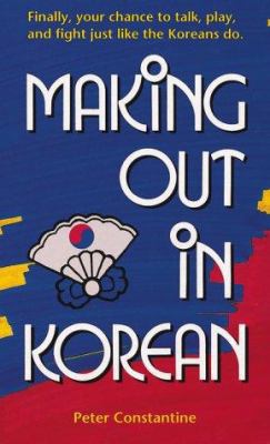 Making Out in Korean (Making Out Books) 0804833109 Book Cover