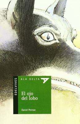 El ojo del lobo (Ala Delta Verde) (Spanish Edit... [Spanish] 8426366953 Book Cover