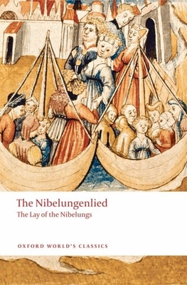 The Nibelungenlied: The Lay of the Nibelungs 0199238545 Book Cover