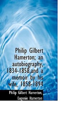 Philip Gilbert Hamerton; An Autobiography, 1834... 1117540685 Book Cover