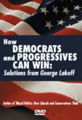 How Democrats and Progressives Can Win: Solutio... 1931498873 Book Cover