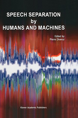 Speech Separation by Humans and Machines 1402080018 Book Cover