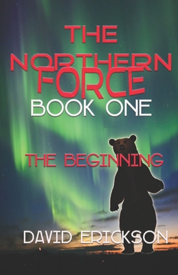 The Northern Force Book One: The Beginning 1440405093 Book Cover