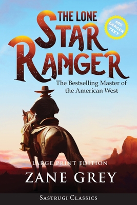 The Lone Star Ranger (Annotated) LARGE PRINT [Large Print] 1649220219 Book Cover