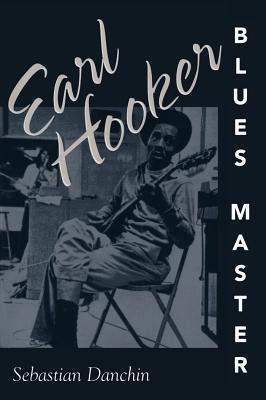 Earl Hooker, Blues Master (American Made Music ... 157806306X Book Cover