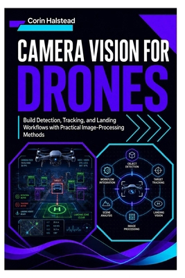 Camera Vision for Drones: Build Detection, Trac... B0H661PK1R Book Cover