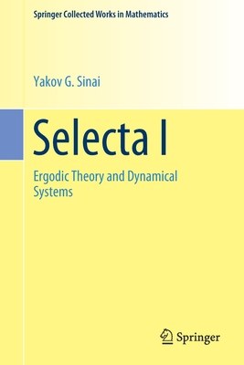 Selecta I: Ergodic Theory and Dynamical Systems 1493997874 Book Cover