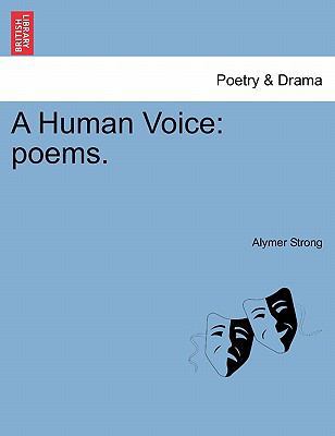 A Human Voice: Poems. 1241542848 Book Cover
