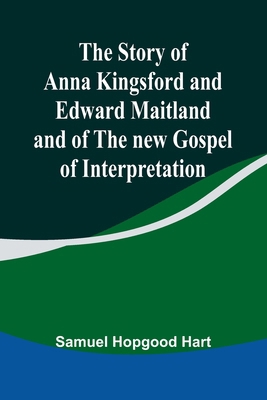 The Story of Anna Kingsford and Edward Maitland... 9362928043 Book Cover