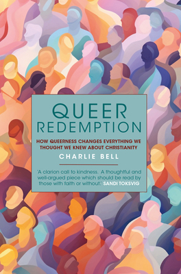 Queer Redemption: How Queerness Changes Everyth... 1915412625 Book Cover