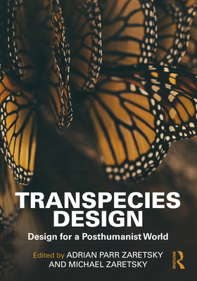Transpecies Design: Design for a Posthumanist W... 1032516925 Book Cover