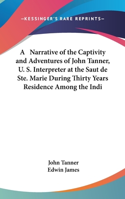A Narrative of the Captivity and Adventures of ... 0548213135 Book Cover