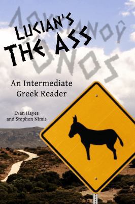 Lucian's The Ass: An Intermediate Greek Reader:... 0983222827 Book Cover