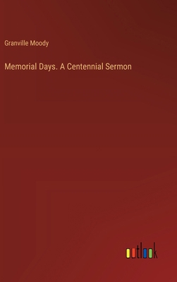 Memorial Days. A Centennial Sermon 3385381541 Book Cover