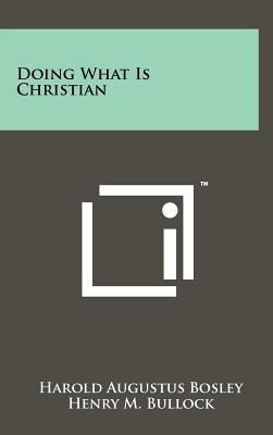 Doing What Is Christian 1258253615 Book Cover