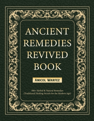 Ancient Remedies Revived Book: 500+ Herbal & Na...            Book Cover