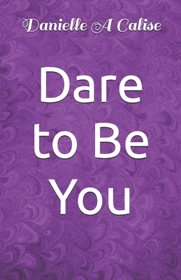 Dare to Be You B0D49SGZM6 Book Cover
