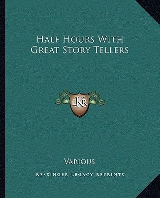 Half Hours with Great Story Tellers 116266519X Book Cover
