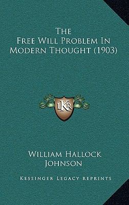 The Free Will Problem In Modern Thought (1903) 1169038328 Book Cover