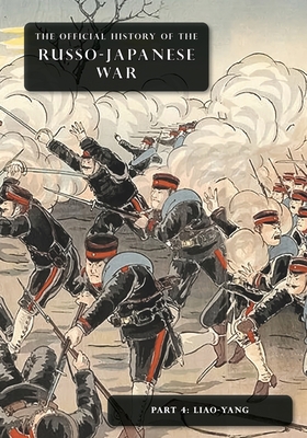 The Official History of the Russo-Japanese War:... 1474538495 Book Cover