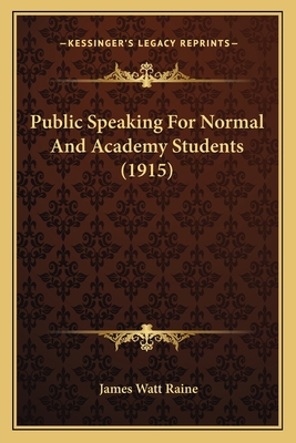 Public Speaking For Normal And Academy Students... 1165674041 Book Cover