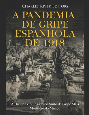 A Pandemia de Gripe Espanhola de 1918: A Histór... [Portuguese] B08HPY49QL Book Cover