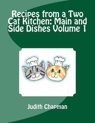 Recipes from a Two Cat Kitchen: Main and Side D... 1518778208 Book Cover