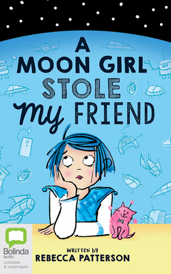 A Moon Girl Stole My Friend 148949541X Book Cover