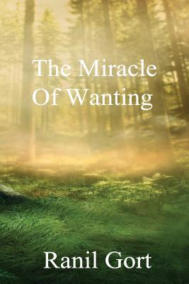 The Miracle Of Wanting 1727405692 Book Cover