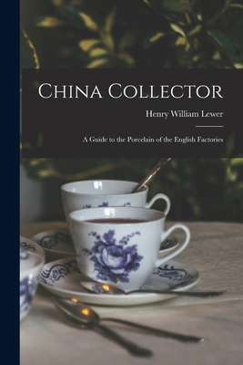 China Collector: A Guide to the Porcelain of th... 1016062648 Book Cover