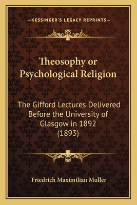 Theosophy or Psychological Religion: The Giffor... 116420677X Book Cover