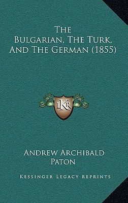 The Bulgarian, The Turk, And The German (1855) 1165532840 Book Cover