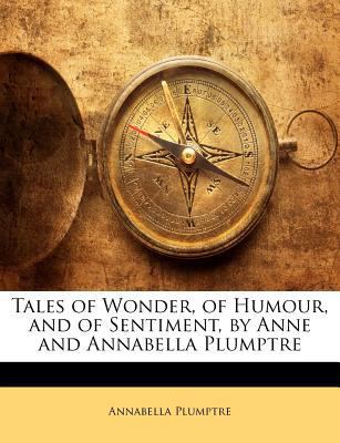 Tales of Wonder, of Humour, and of Sentiment, b... 1143175824 Book Cover