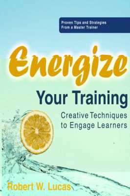Energize Your Training: Creative Techniques to ... 1562866931 Book Cover
