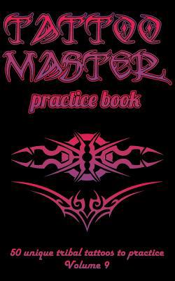 Tattoo Master Practice Book - 50 Unique Tribal ... 1726438252 Book Cover