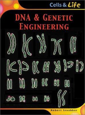 DNA & Genetic Engineering (Cells & Life) 1588109364 Book Cover