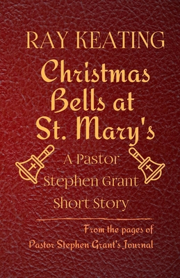 Christmas Bells at St. Mary's: A Pastor Stephen... B0CLJ9J2CZ Book Cover